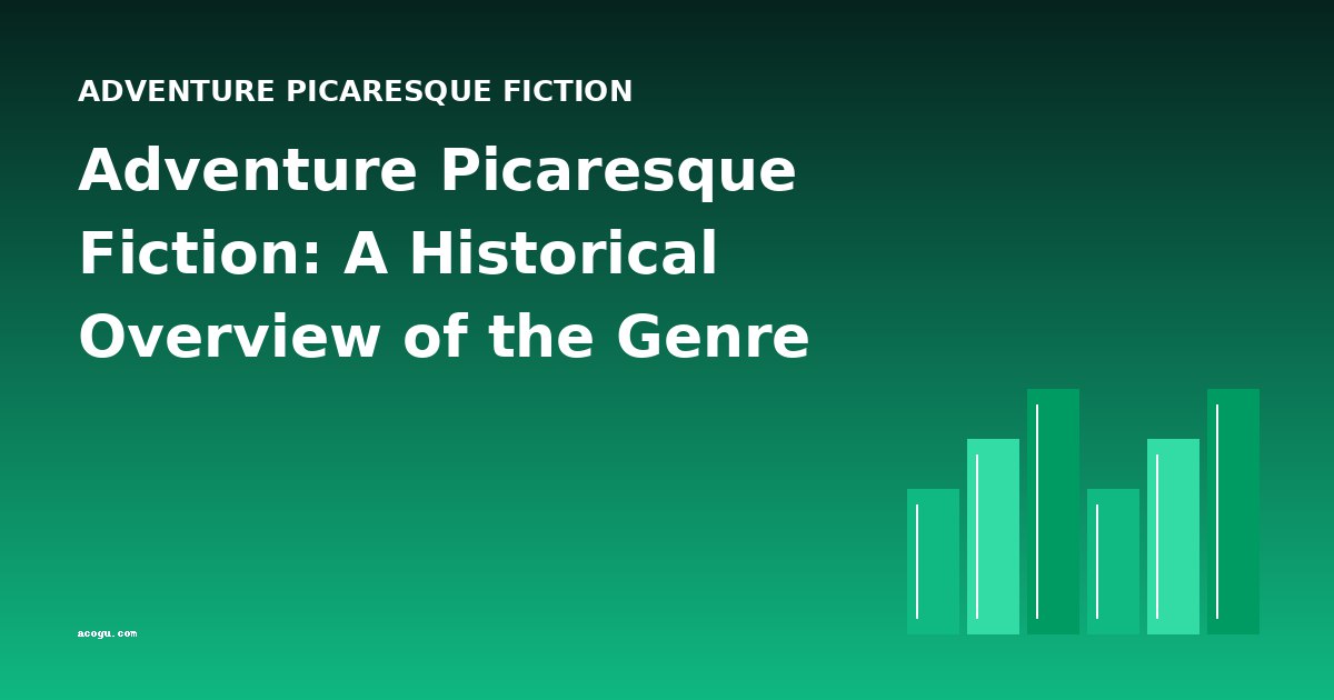 Adventure Picaresque Fiction: A Historical Overview of the Genre