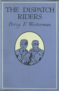 Cover of The Dispatch-Riders: The Adventures of Two British Motor-cyclists in the Great War — Context and Discussion