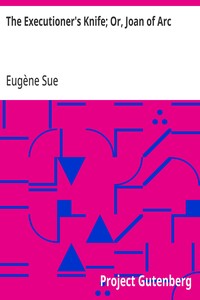 Cover of The Executioner's Knife; Or, Joa...