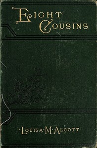 Cover of Eight Cousins; Or, The Aunt-Hill...