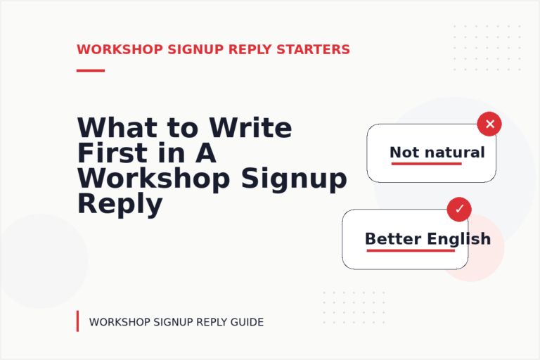What to Write First in A Workshop Signup Reply What to Write First in A Workshop Signup Reply