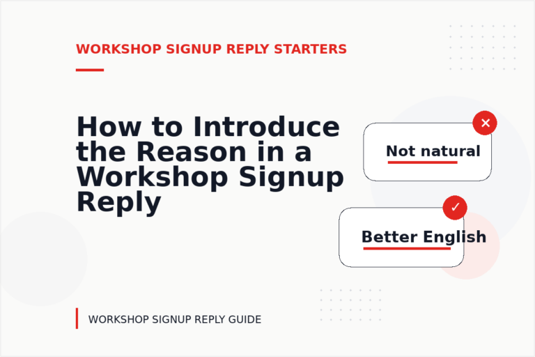 How to Introduce the Reason in a Workshop Signup Reply How to Introduce the Reason in a Workshop Signup Reply