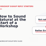 How to Sound Natural at the Start of a Workshop Signup Reply