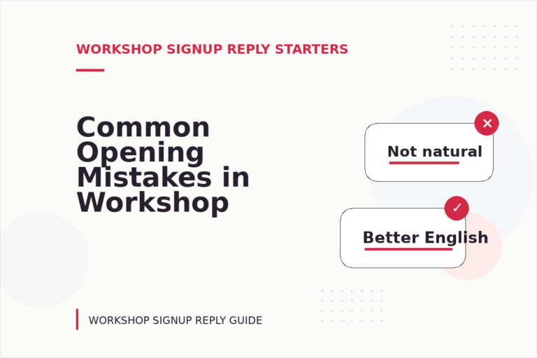 Common Opening Mistakes in Workshop Signup Replys Common Opening Mistakes in Workshop Signup Replys