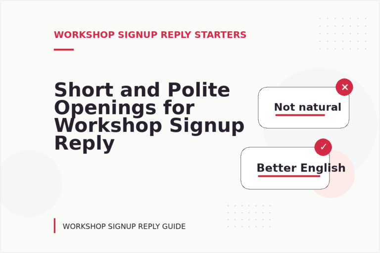 Short and Polite Openings for Workshop Signup Reply English
