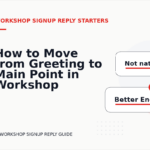 How to Move from Greeting to Main Point in Workshop Signup Reply English