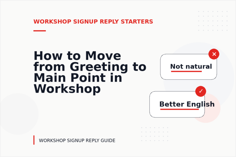How to Move from Greeting to Main Point in Workshop Signup Reply English How to Move from Greeting to Main Point in Workshop Signup Reply English