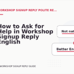 How to Ask for Help in Workshop Signup Reply English