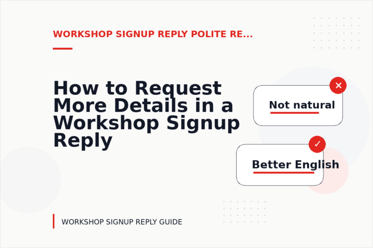 How to Request More Details in a Workshop Signup Reply How to Request More Details in a Workshop Signup Reply