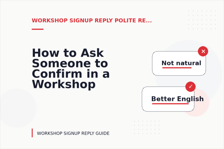 How to Ask Someone to Confirm in a Workshop Signup Reply How to Ask Someone to Confirm in a Workshop Signup Reply