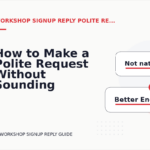 How to Make a Polite Request Without Sounding Demanding in Workshop Signup Reply English