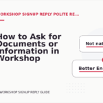 How to Ask for Documents or Information in Workshop Signup Reply English