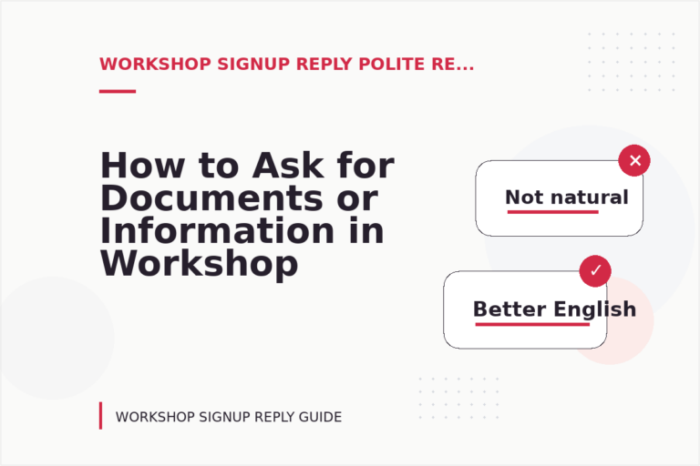How to Ask for Documents or Information in Workshop Signup Reply English