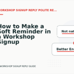 How to Make a Soft Reminder in a Workshop Signup Reply