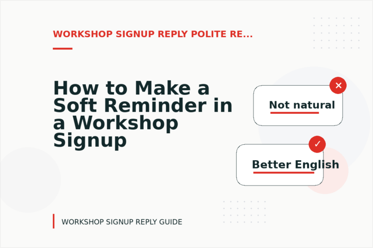 How to Make a Soft Reminder in a Workshop Signup Reply