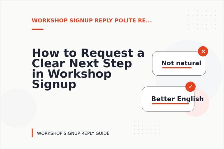 How to Request a Clear Next Step in Workshop Signup Reply English How to Request a Clear Next Step in Workshop Signup Reply English