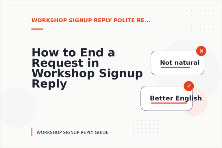 How to End a Request in Workshop Signup Reply English How to End a Request in Workshop Signup Reply English
