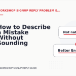 How to Describe a Mistake Without Sounding Rude in Workshop Signup Reply English