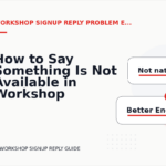 How to Say Something Is Not Available in Workshop Signup Reply English