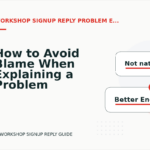 How to Avoid Blame When Explaining a Problem in Workshop Signup Reply English