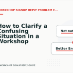 How to Clarify a Confusing Situation in a Workshop Signup Reply