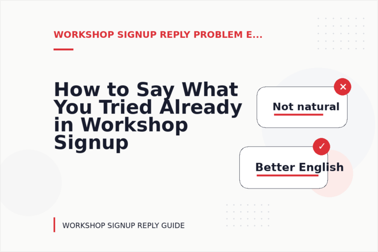 How to Say What You Tried Already in Workshop Signup Reply English
