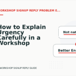 How to Explain Urgency Carefully in a Workshop Signup Reply