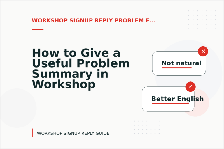 How to Give a Useful Problem Summary in Workshop Signup Reply English