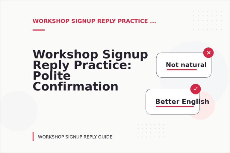Workshop Signup Reply Practice: Polite Confirmation Examples Workshop Signup Reply Practice: Polite Confirmation Examples