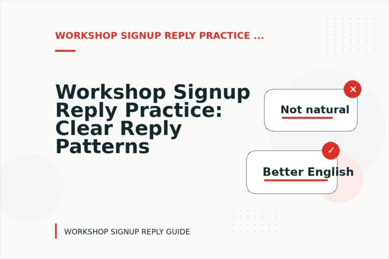 Workshop Signup Reply Practice: Clear Reply Patterns Workshop Signup Reply Practice: Clear Reply Patterns