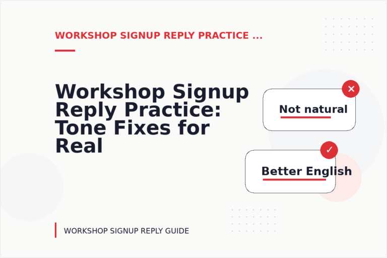 Workshop Signup Reply Practice: Tone Fixes for Real Situations