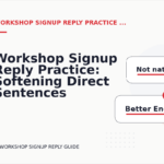 Workshop Signup Reply Practice: Softening Direct Sentences